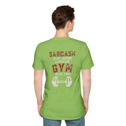 Sarcasm Is My Second Language - Funny Gym Unisex Softstyle T-Shirt