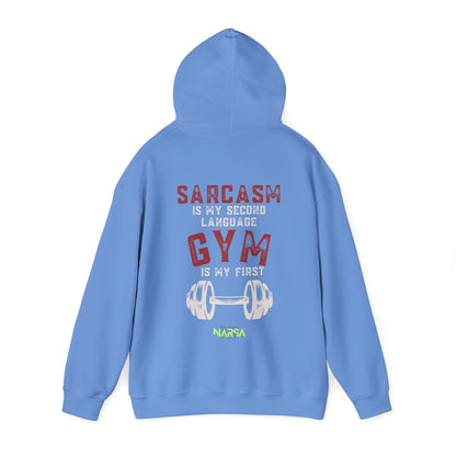 Sarcasm Is My Second Language - Funny Gym Unisex Hooded Sweatshirt