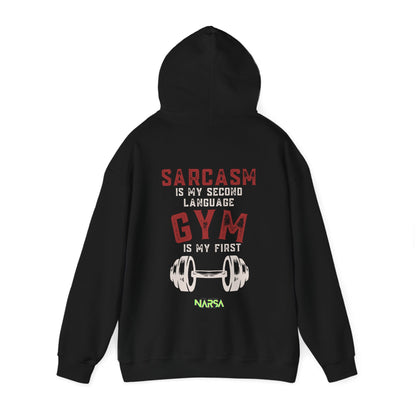 Sarcasm Is My Second Language - Funny Gym Unisex Hooded Sweatshirt