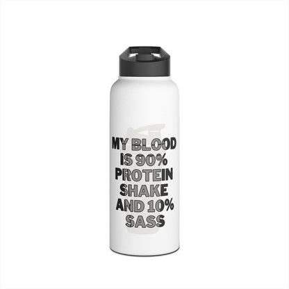 Stainless Steel "My Blood is 90% Protein Shake and 10% Sass" Water Bottle