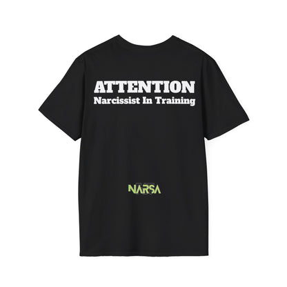 ATTENTION - Narcissist In Training - Funny Unisex Softstyle T-Shirt