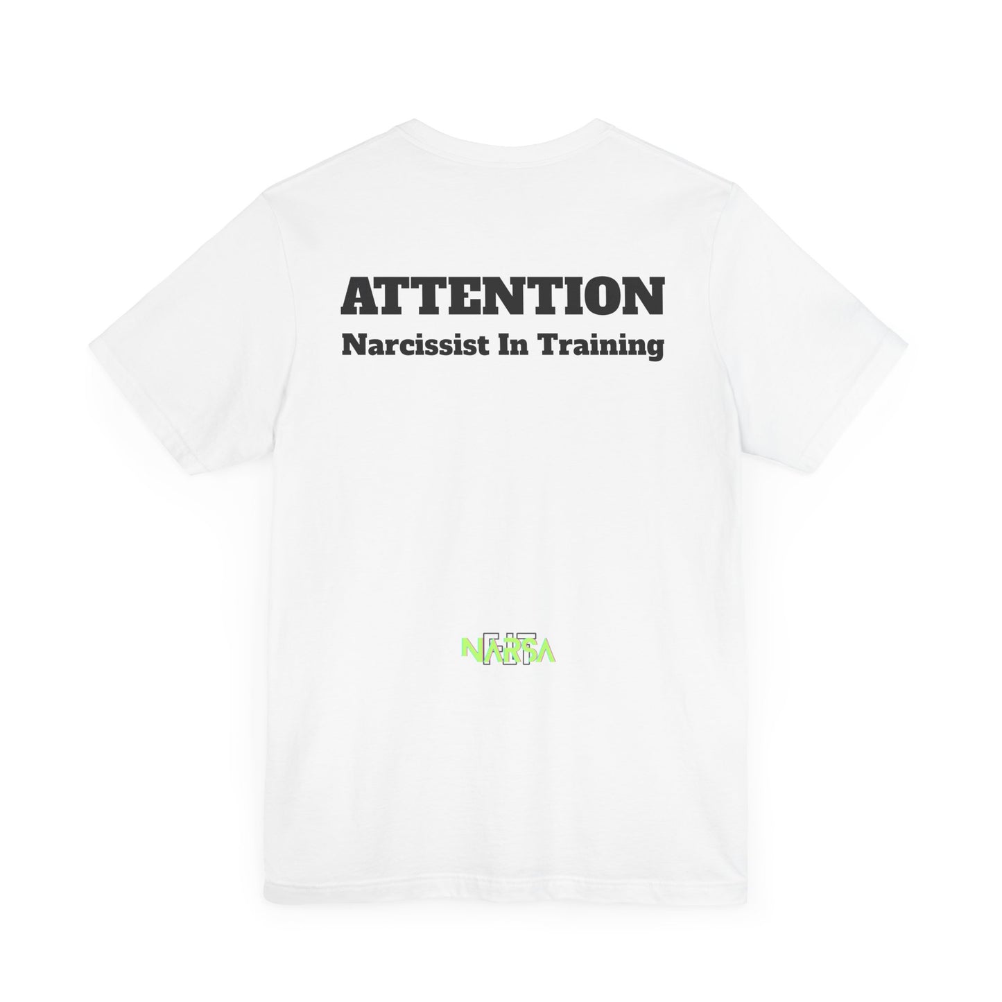 ATTENTION: Narcissist in training - Funny Gym Tee Shirt - Unisex